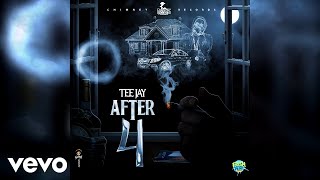 TeeJay  After 4 Official Audio [upl. by Oigile]