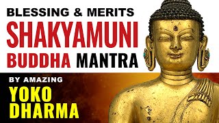 Shakyamuni Buddha mantra for Blessings and Merits Om Muni Muni Maha Muni Ye Soha sung by Yoko Dharma [upl. by Eldwen819]