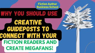 Why You Should Use Creative Guideposts to Connect With Your Fiction Readers and Create Megafans [upl. by Edie]