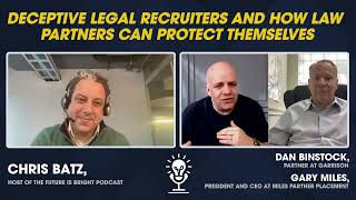 Deceptive Legal Recruiters amp How Law Partners can Protect Themselves with Dan Binstock amp Gary Miles [upl. by Annalee]