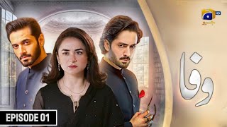 Wafa  Episode 01  Wahaj Ali  Yumna Zaidi  Danish Taimoor  Har Pal Geo  News  TM Digital [upl. by Roby]