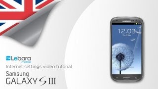 How to install Lebara Internet amp MMS settings on your Samsung Galaxy S3 [upl. by Synned]