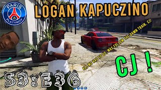 LOGAN KAPUCZINO  S3E36 quotCJ quot [upl. by Maro579]