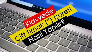 Klavyede Çift Tırnak ” İşareti Nasıl Yapılır [upl. by Connelley]