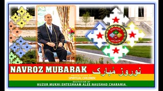 NAVROZ MUBARAK GINAN  NAVROJ NA DIN  نوروج نا دن  نوروز مُبارک  HUZUR MUKHI EHTESHAAM ALEE [upl. by Sivraj]