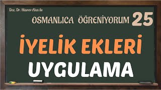 OSMANLICA EKLER  İYELİK EKLERİ UYGULAMA  OSMANLICA ÖĞRENİYORUM 25 [upl. by Satsok]