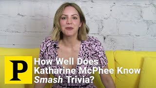 How Well Does Katharine McPhee Know Smash Trivia [upl. by Eirrej]