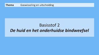 VMBO 4  Gaswisseling en uitscheiding  Basisstof 2 De huid en het onderhuidse bindweefsel  8e [upl. by Barstow]