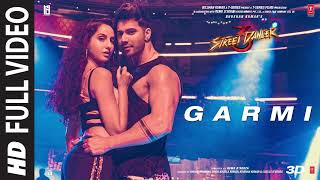 Full Song Garmi  Street Dancer 3D  Varun D Nora F Badshah Neha K  Remo D [upl. by Mozelle692]