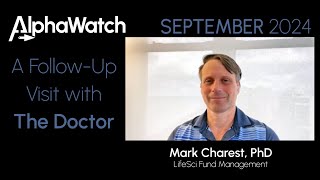 A FollowUp Visit with the Doctor  September 2024 Biotech Market Insights with Mark Charest PhD [upl. by Inittirb]