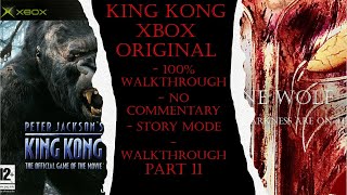 King Kong 2005 Xbox Original Story Mode 100 Walkthrough Part 11 No Commentary [upl. by Lleira]