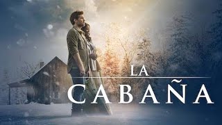 La Cabaña  Película Cristiana Completa En Español [upl. by Alicia]