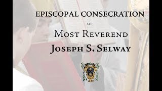 Episcopal Consecration of Most Rev Joseph S Selway [upl. by Dry]