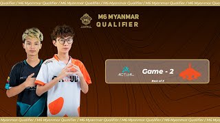 Game  2 ACTUAL ESPORTS vs BURMESE GHOULS  M6 Myanmar Qualifier [upl. by Yelsehc]