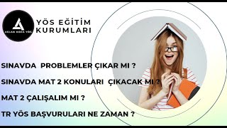 TR YÖS SINAVINDA MAT2 ÇIKACAK MI  PROBLEMLER ÇIKAR MI  I TR YÖS SINAVI BAŞVURU TARİHİ [upl. by Jule871]