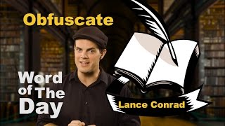 Obfuscate  Word of the Day with Lance Conrad [upl. by Ellehcal]