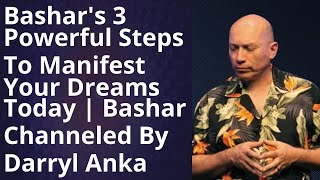 Bashar 2024  Bashars 3 Essential Steps to Manifest Your Dreams Now  Channeled by Darryl Anka [upl. by Elata]