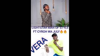 Lightstar man of style ft Cyroh wa JulieVerahmp3 official audio 🔥🔥 [upl. by Llerrud]