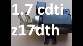 Sensors and valves 17 cdti 20042009 z17dth z17dtl Astra Corsa Meriva Combo [upl. by Andriana]