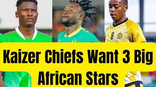 Kaizer Chiefs Want To Sign 3 African Stars In January [upl. by Geier]