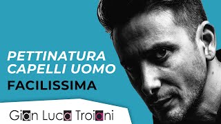 Tutorial  Pettinatura capelli Uomo facilissima [upl. by Wise]