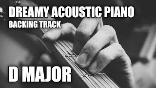 Dreamy Acoustic Piano Guitar Backing Track In D Major [upl. by Rehpotsirh]