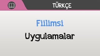 Fiilimsi  Uygulamalar [upl. by Millian]