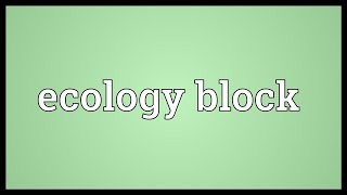 Ecology block Meaning [upl. by Aramad]