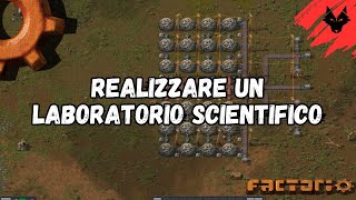 Come realizzare un laboratorio scientifico su Factorio [upl. by Nettirb543]