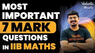 Most Important 7 Mark Questions in 2B Maths  IPE Exams  Goutham Sir  Vedantu Telugu [upl. by Verdie]