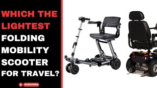 Which the lightest folding mobility scooter for travel [upl. by Addiel]