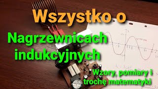 Nagrzewnica indukcyjna ZVS Dobór elementów działanie pomiary obliczenia [upl. by Khorma]