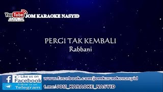 Rabbani  Pergi Tak Kembali  Karaoke MinusOne HD [upl. by Alderman680]