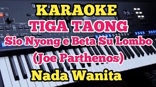 TIGA TAONG Karaoke  Parthenos  Nada Wanita [upl. by Oicneserc]