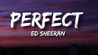 Ed Sheeran  Perfect Lyrics [upl. by Ardnazxela]