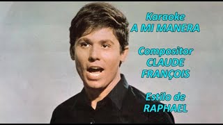 Mi Karaoke  A mi manera  Raphael 2 [upl. by Nihs]