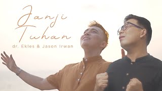 Janji Tuhan  dr Ekles amp Jason Irwan Official Music Video [upl. by Marrilee226]