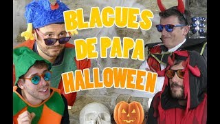 Blagues de Papa  Halloween [upl. by Garrot]