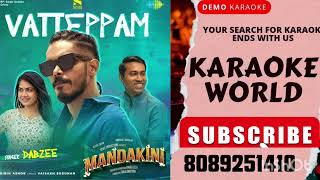 VATTEPPAM KARAOKE WITH LYRICS MANDAKINI NEW SONGS DABZZE MALAYALAM KARAOKE SONGS [upl. by Ahsikal]