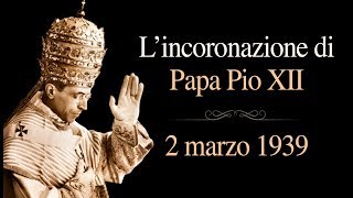 Incoronazione di Pio XII  2 marzo 1939 [upl. by Baseler]