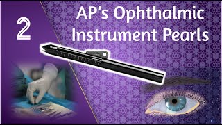 APs Ophthalmic Instrument Pearls 2 [upl. by Adaj]