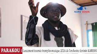 PARAKOU Lancement tournée tremplin 2024de lorchestre féminin Kabiéssi [upl. by Anerual]