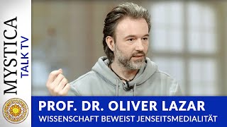 Prof Dr Oliver Lazar  Wissenschaft beweist Jenseitsmedialität  MYSTICATV [upl. by Mussman80]