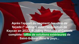 SaintGobain finalisera lacquisition de Building Products of Canada le 1er septembre [upl. by Elodea838]