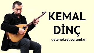 Kemal Dinç  Gam Kasavet Keder  Geleneksel Yorumlar 2015 © Kalan Müzik [upl. by Atiuqiram638]