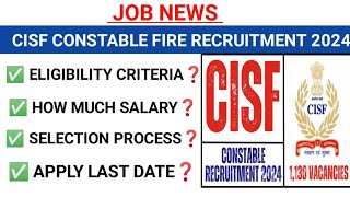 CISF CONSTABLE FIRE RECRUITMENT 2024 – 1130 VACANCY  COMPLETE ALL INFORMATION DISCUSS IN VIDEO [upl. by Pandora393]