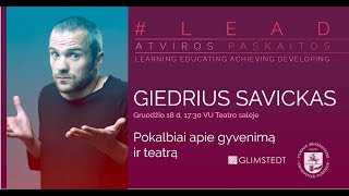 Giedrius Savickas Pokalbiai apie gyvenimą ir teatrą [upl. by Nosecyrb144]