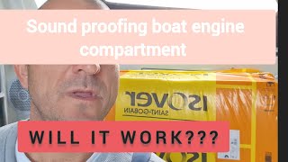 Sound deadening boat engine compartmentDoes it work… [upl. by Eecal242]