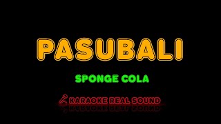 Sponge Cola  Pasubali Karaoke Real Sound [upl. by Ahseenak]