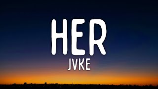 JVKE  her Lyrics [upl. by Meaghan]